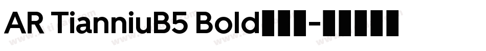 AR TianniuB5 Bold转换器字体转换